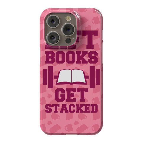 Lift Books, Get Stacked Phone Case